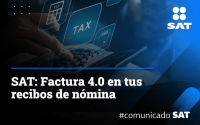 SAT: Factura 4.0 en tus recibos de nómina